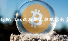 由于有关tpWallet的使用和配置过程中涉
